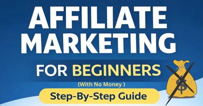 How To Start Affiliate Marketing For Beginners With No Money (Step-By-Step Guide)